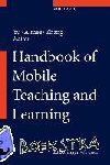  - Handbook of Mobile Teaching and Learning