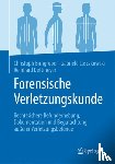 Birngruber, Christoph, Lasczkowski, Gabriele, Dettmeyer, Reinhard B. - Forensische Verletzungskunde