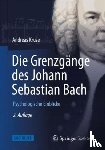 Kruse, Andreas - Die Grenzgange Des Johann Sebastian Bach