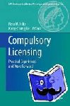 Reto M. Hilty, Kung-Chung Liu - Compulsory Licensing - Practical Experiences and Ways Forward