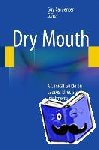  - Dry Mouth - A Clinical Guide on Causes, Effects and Treatments