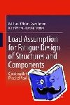 Michael Koehler, Sven Jenne, Kurt Poetter, Harald Zenner - Load Assumption for Fatigue Design of Structures and Components - Counting Methods, Safety Aspects, Practical Application