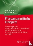 Klenke, Friedemann, Staatl Museum D Naturkunde, Markus Scholler, Scholler, Markus - Pflanzenparasitische Kleinpilze