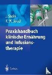 J Stein, K -W Jauch - Praxishandbuch Klinische Ernahrung Und Infusionstherapie
