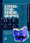  - Streß-echokardiographie - Praktischer Leitfaden für die Klinik und Praxis, Rehabilitation, Sozialmedizin und Sportmedizin