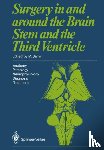  - Surgery in and around the Brain Stem and the Third Ventricle - Anatomy * Pathology * Neurophysiology Diagnosis * Treatment