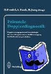  - Pränatale Dopplerdiagnostik - Dopplersonographie und Morphologie der uterofetoplazentaren Gefäßversorgung bei Risikoschwangerschaften
