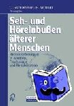  - Seh- und Höreinbußen älterer Menschen - Herausforderungen in Medizin, Psychologie und Rehabilitation