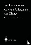 Karl-Horst Bichler, Walter L. Strohmaier - Nephrocalcinosis Calcium Antagonists and Kidney