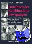  - Handbuch der Kombinationsbewegungen - Ihre Anwendung bei der Untersuchung und Behandlung von mechanischen Störungen der Wirbelsäule