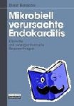 Horstkotte, Dieter - Mikrobiell verursachte Endokarditis - Klinische und tierexperimentelle Untersuchungen