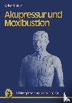 Gabriel Stux, K. A. Sahm - Akupressur und Moxibustion
