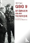 Wegener, Ulrich - GSG 9 - Stärker als der Terror