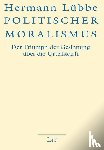 Lübbe, Hermann - Politischer Moralismus