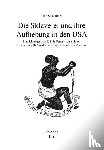 Schemmel, Udo - Die Sklaverei und ihre Aufhebung in den USA