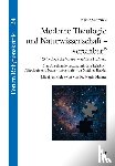 Schmuck, Martin - Moderne Theologie und Naturwissenschaft - vereinbar?