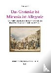 Meier, Nils - Das Groteske ist Mimesis ist Allegorie