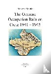Von Xylander, Marlen - The German Occupation Rule on Crete 1941-1945