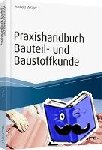 Metzger, Bernhard - Praxishandbuch Bauteil- und Baustoffkunde - Bauphysikalische Grundlagen, Bauteile und Baukonstruktionen