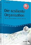 Drath, Karsten - Die resiliente Organisation - inkl. Arbeitshilfen online