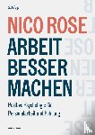 Rose, Nico - Arbeit besser machen