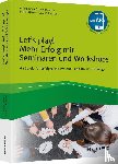 Bertz, Ariane, Häseli, Stefan, Kalmbach, Gerd, Steiert, Liane - Let's play! Mehr Erfolg mit Seminaren und Workshops
