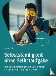 Göke, Marloes - Selbstständigkeit ohne Selbstaufgabe