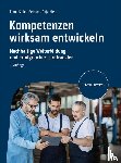 Sieber Bethke, Frank, Klein, Anja - Kompetenzen wirksam entwickeln