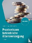 Thüsing, Gregor, Granetzny, Thomas - Praxiswissen Betriebliche Altersversorgung
