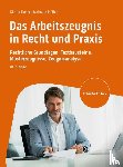 Huber, Günter, Müller, Waltraud - Das Arbeitszeugnis in Recht und Praxis