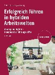 Gall, Sabrina, Wittenberg, Jörg - Erfolgreich führen in hybriden Arbeitswelten