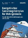 Westner, Günther, Arnold, Matthias, Lechner, Markus - Energetischer Sanierungsfahrplan für Wohngebäude