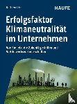 Utermöhlen, Ralf - Erfolgsfaktor Klimaneutralität im Unternehmen