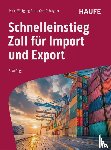 Brill, Mirko Wolfgang, Wagner, Gert R. - Schnelleinstieg Zoll für Import und Export