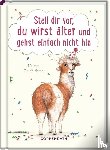  - Stell dir vor, du wirst älter und gehst einfach nicht hin