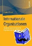 Furtak, Florian T. - Internationale Organisationen - Staatliche und nichtstaatliche Organisationen in der Weltpolitik