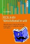 Benker, Hans - EXCEL in der Wirtschaftsmathematik - Anwendung von Tabellenkalkulationsprogrammen für Studenten, Dozenten und Praktiker