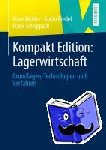 Bichler, Klaus, Riedel, Guido, Schoeppach, Frank - Kompakt Edition: Lagerwirtschaft - Grundlagen, Technologien und Verfahren