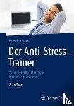 Peter Buchenau - Der Anti-Stress-Trainer - 10 humorvolle Soforttipps für mehr Gelassenheit