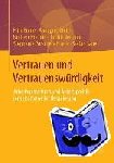 Boehle, Fritz, Bolte, Annegret, Huchler, Norbert, Neumer, Judith - Vertrauen Und Vertrauenswurdigkeit - Arbeitsgestaltung Und Arbeitspolitik Jenseits Formeller Regulierung