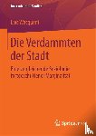 Wacquant, Loïc - Die Verdammten der Stadt - Eine vergleichende Soziologie fortgeschrittener Marginalität