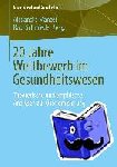  - 20 Jahre Wettbewerb Im Gesundheitswesen - Theoretische Und Empirische Analysen Zur OEkonomisierung Von Medizin Und Pflege