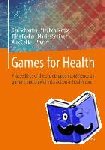 Ben Schouten, Stephen Fedtke, Tilde Bekker, Marlies Schijven - Games for Health - Proceedings of the 3rd european conference on gaming and playful interaction in health care