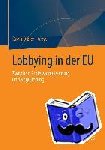  - Lobbying in Der Europaischen Union - Zwischen Professionalisierung Und Regulierung