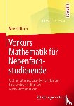 Klinger, Marcel - Vorkurs Mathematik für Nebenfachstudierende - Mathematisches Grundwissen für den Einstieg ins Studium als Nicht-Mathematiker