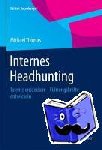 Thomas, Michael - Internes Headhunting - Talente entdecken ¿ Führungskräfte entwickeln