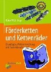  - Forderketten und Kettenrader - Grundlagen, Weiterentwicklung und Anwendungsbeispiele