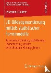Gollmer, Sebastian T. - 3D-Bildsegmentierung mittels statistischer Formmodelle
