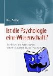 Galliker, Mark - Ist Die Psychologie Eine Wissenschaft? - Ihre Krisen Und Kontroversen Von Den Anfangen Bis Zur Gegenwart