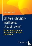  - Digitale Fuhrungsintelligenz: "Adapt to win" - Wie Fuhrungskrafte sich und ihr Unternehmen fit fur die digitale Zukunft machen